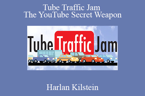 Harlan Kilstein – Tube Traffic Jam – The YouTube Secret Weapon