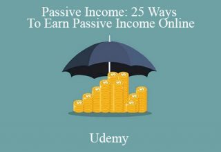 Udemy – Passive Income: 25 Ways To Earn Passive Income Online