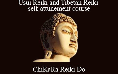 ChiKaRa Reiki Do – Usui Reiki and Tibetan Reiki self-attunement course