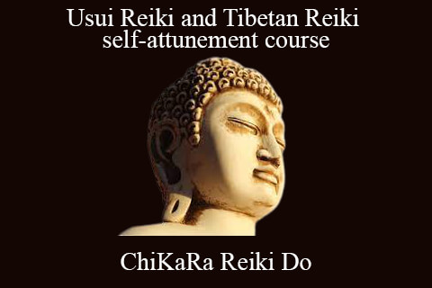 ChiKaRa Reiki Do – Usui Reiki and Tibetan Reiki self-attunement course