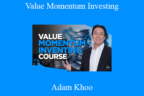 Adam Khoo – Value Momentum Investing