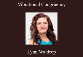 Lynn Waldrop – Vibrational Congruency