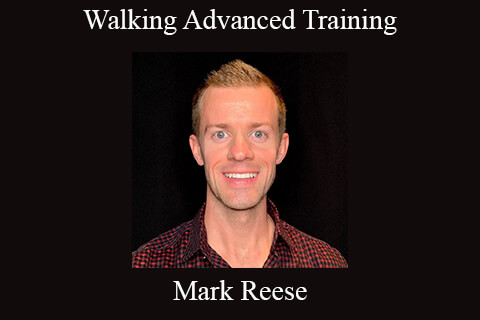 Mark Reese – Walking Advanced Training