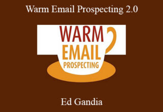 Ed Gandia – Warm Email Prospecting 2.0