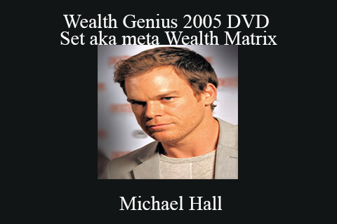 Michael Hall – Wealth Genius 2005 DVD Set aka meta Wealth Matrix=