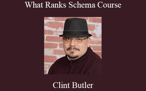 Clint Butler – What Ranks Schema Course