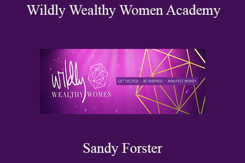 Sandy Forster – Wildly Wealthy Women Academy