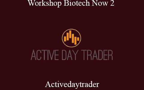 Activedaytrader – Workshop Biotech Now 2