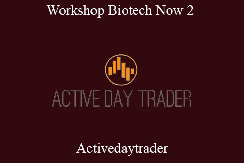 Activedaytrader – Workshop Biotech Now 2