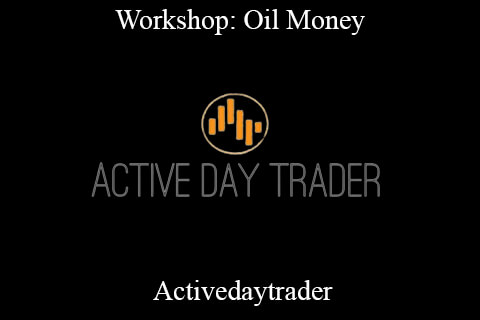 Activedaytrader – Workshop: Oil Money