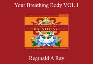 Reginald A Ray – Your Breathing Body VOL 1