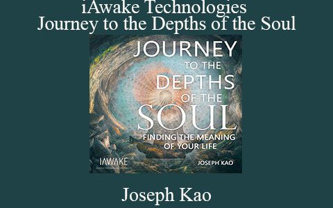 Joseph Kao – iAwake Technologies – Journey to the Depths of the Soul