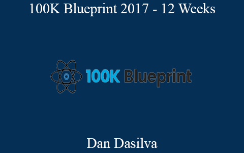 Dan Dasilva – 100K Blueprint 2017 – 12 Weeks