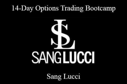 Sang Lucci – 14-Day Options Trading Bootcamp