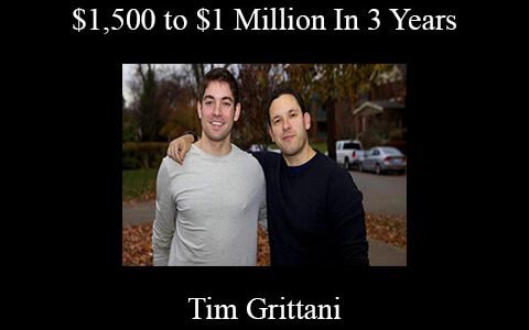 Tim Grittani – $1,500 to $1 Million In 3 Years