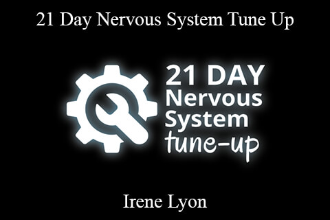 Irene Lyon – 21 Day Nervous System Tune Up