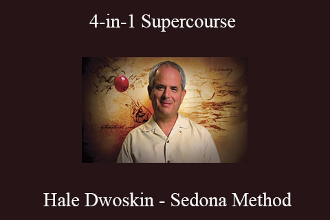 Hale Dwoskin – Sedona Method – 4-in-1 Supercourse