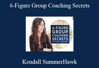 Kendall SummerHawk – 6-Figure Group Coaching Secrets