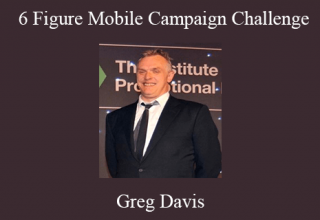 Greg Davis – 6 Figure Mobile Campaign Challenge