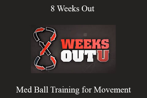 8 Weeks Out – Med Ball Training for Movement