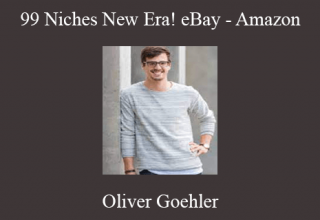 Oliver Goehler – 99 Niches New Era! eBay – Amazon