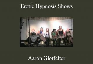 Aaron Glotfelter – Erotic Hypnosis Shows