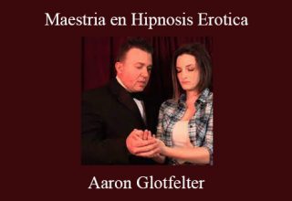 Aaron Glotfelter – Maestria en Hipnosis Erotica