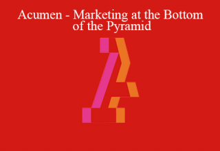 Acumen – Marketing at the Bottom of the Pyramid