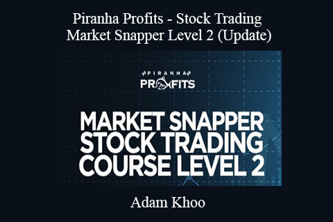 Adam Khoo – Piranha Profits – Stock Trading Market Snapper Level 2 (Update)