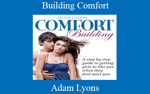 Adam Lyons – Building Comfort