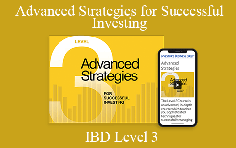 Advanced Strategies for Successful Investing – IBD Level 3