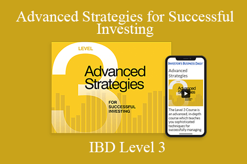 Advanced Strategies for Successful Investing – IBD Level 3