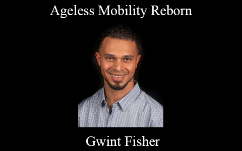 Gwint Fisher – Ageless Mobility Reborn