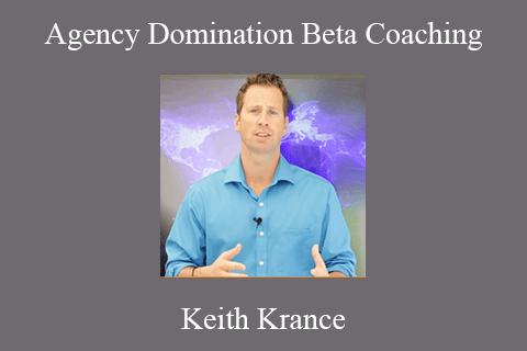 Keith Krance – Agency Domination Beta Coaching