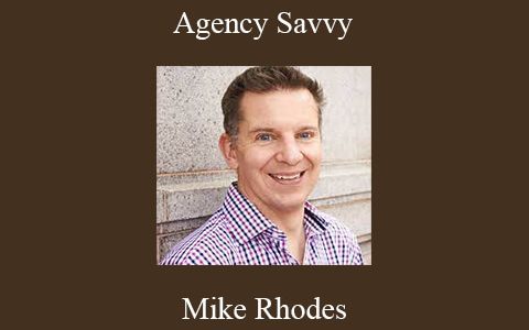 Mike Rhodes – Agency Savvy