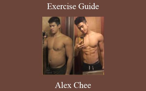 Alex Chee – Exercise Guide