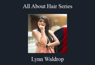 Lynn Waldrop – All About Hair Series