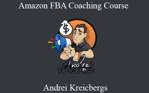 Andrei Kreicbergs – Amazon FBA Coaching Course