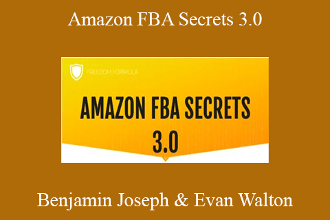 Benjamin Joseph & Evan Walton – Amazon FBA Secrets 3.0