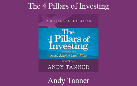 Andy Tanner – The 4 Pillars of Investing