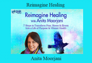 Anita Moorjani – Reimagine Healing