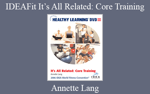 Annette Lang – IDEAFit It’s All Related: Core Training