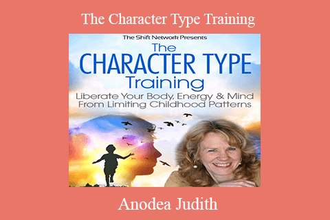 Anodea Judith – The Character Type Training