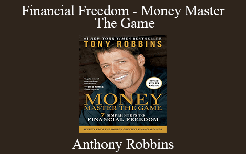 Anthony Robbins – Financial Freedom – Money Master The Game