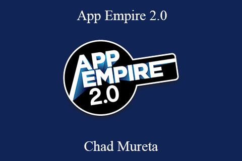 Chad Mureta – App Empire 2.0