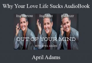 April Adams – Why Your Love Life Sucks AudioBook