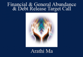 Arathi Ma – Financial & General Abundance & Debt Release Target Call