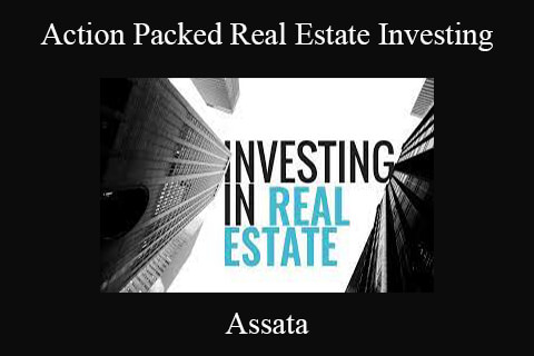 Assata – Action Packed Real Estate Investing