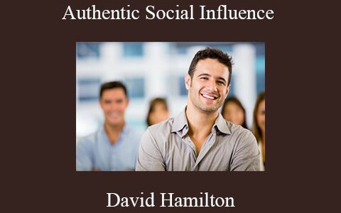 David Hamilton – Authentic Social Influence