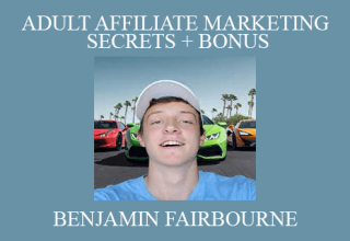 Benjamin Fairbourne – Adult Affiliate Marketing Secrets